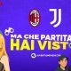 Ma che partita hai visto? Milan Juve post partita