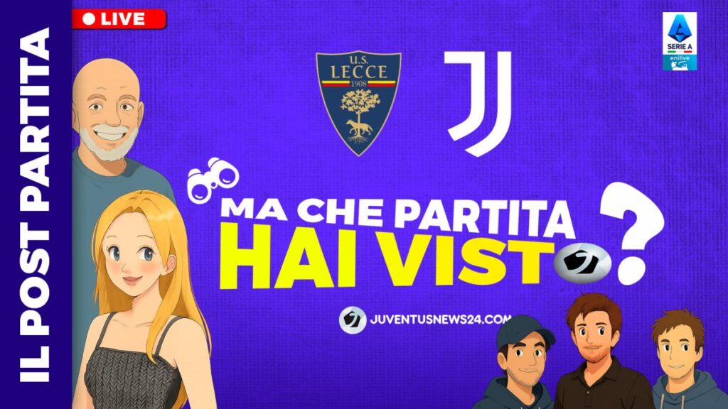 "Ma che partita hai visto?" post Lecce Juve