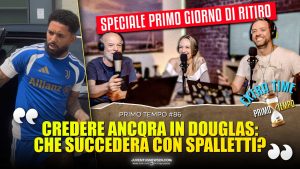La rosa dei 29: che fare con gli esuberi? Spalletti ha valorizzato i giocatori oppure no? | Primo Tempo – PODCAST con Paolo Rossi e Chiara Aleati